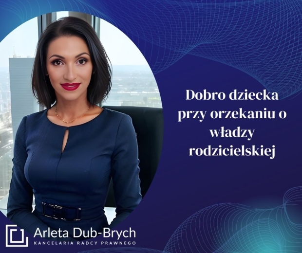 Dobro dziecka przy orzekaniu władzy rodzicielskiej