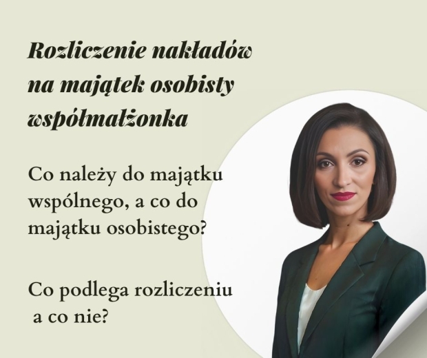 Rozliczenie nakładów poczynionych na majątek osobisty małżonka