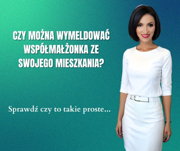 Czy można wymeldować małżonka ze swojego mieszkania?