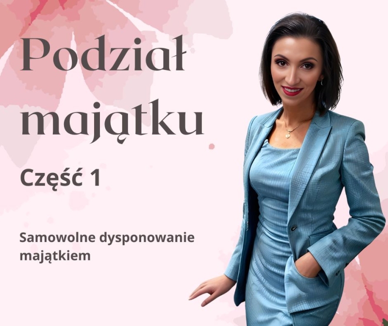 Podział majątku. Samowolne dysponowanie majątkiem