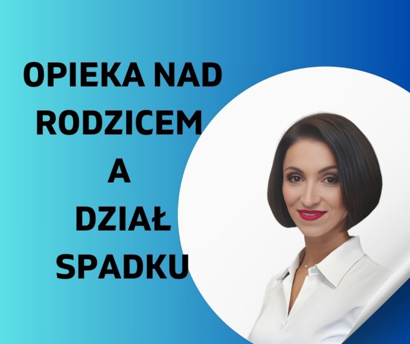 Opieka nad spadkodawcą a dział spadku