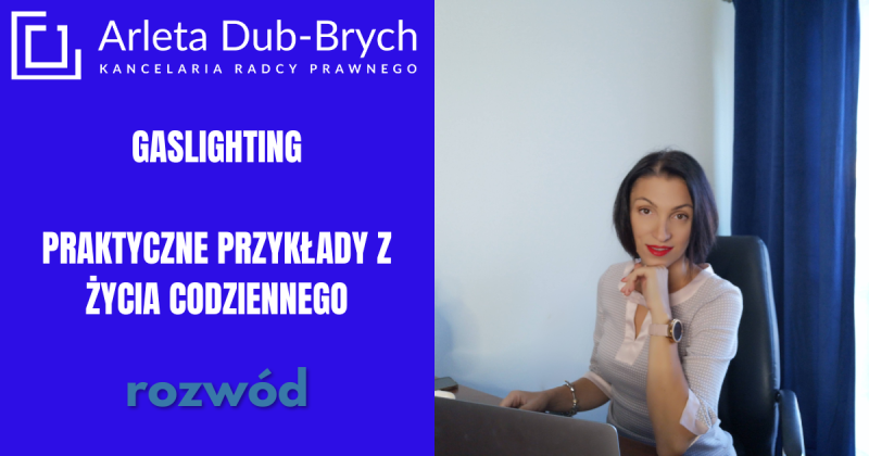 Rozwód. To wszystko Twoja wina. Przykłady gaslightingu